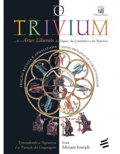 O trivium: as artes liberais da lógica, gramática e retórica