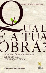 Qual é a tua obra?: inquietações propositivas sobre gestão, liderança e ética