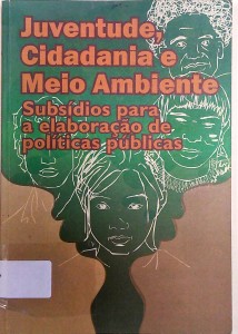 Juventude, cidadania e meio ambiente: subsídios para a elaboração de políticas públicas